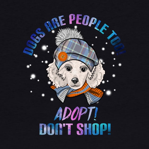 Dogs Are People Too T-Shirt For Dog Lovers Poodle by TeeAbe